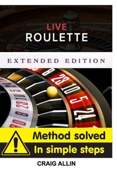 portada Live Roulette Method Solved In Simple Steps Extended Editon: Live roulette mehod (en Inglés)
