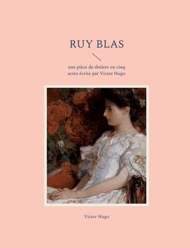 portada Ruy Blas: une pièce de théâtre en cinq actes écrite par Victor Hugo 