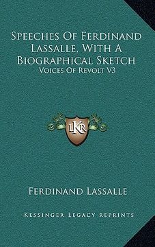 portada speeches of ferdinand lassalle, with a biographical sketch: voices of revolt v3 (in English)