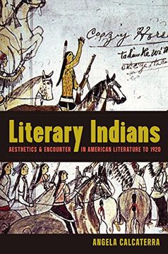 portada Literary Indians: Aesthetics and Encounter in American Literature to 1920 (en Inglés)