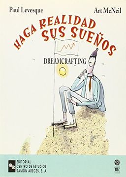 portada Haga realidad sus sueños: Dreamcrafting (Management-Guías)