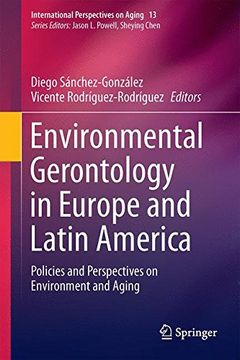 portada Environmental Gerontology in Europe and Latin America: Policies and Perspectives on Environment and Aging (International Perspectives on Aging) (en Inglés)
