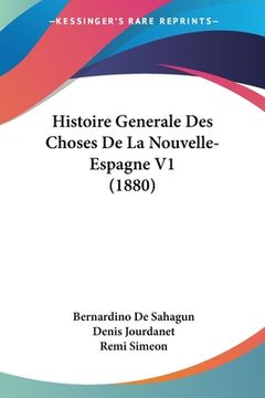 portada Histoire Generale Des Choses De La Nouvelle- Espagne V1 (1880) (en Francés)