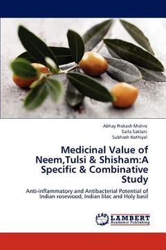 portada medicinal value of neem, tulsi & shisham: a specific & combinative study (en Inglés)