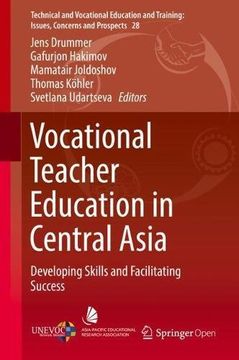 portada Vocational Teacher Education in Central Asia: Developing Skills and Facilitating Success (Technical and Vocational Education and Training: Issues, Concerns and Prospects) (en Inglés)