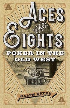 portada Aces and Eights: Poker in the old West (en Inglés)