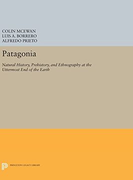portada Patagonia: Natural History, Prehistory, and Ethnography at the Uttermost end of the Earth (Princeton Legacy Library) (en Inglés)