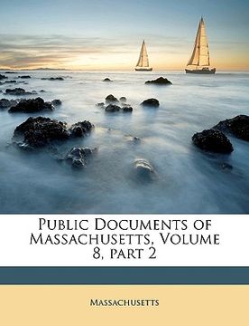 portada public documents of massachusetts, volume 8, part 2 (in English)