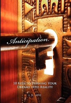 portada anticipation: 10 keys to turning your dreams into reality (in English)