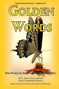 portada Golden Words 2013: Fine Poetry by American Poets 50 and Older (en Inglés)