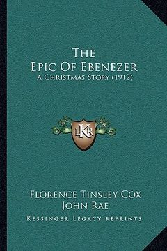 portada the epic of ebenezer: a christmas story (1912) (en Inglés)
