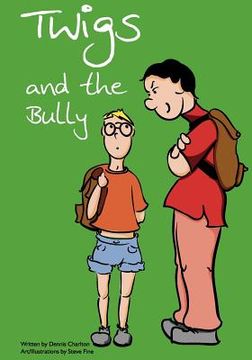 portada twigs and the bully (en Inglés)