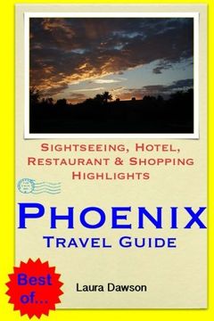 portada Phoenix Travel Guide: Sightseeing, Hotel, Restaurant & Shopping Highlights