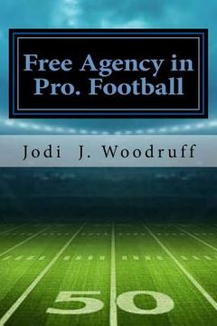portada Free Agency in Pro Football: The Concise Legal History of the Free Agency Issue in Professional Football (en Inglés)