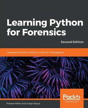 portada Learning Python for Forensics: Leverage the Power of Python in Forensic Investigations, 2nd Edition (en Inglés)