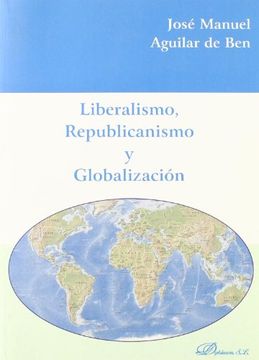 portada Liberalismo, Republicanismo y Globalizacion (in Spanish)