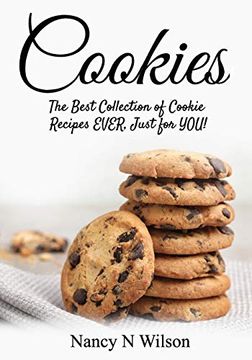 portada Cookies! The Best Collection of Cookie Recipes Ever! Just for You! (en Inglés)