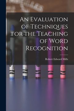 portada An Evaluation of Techniques for the Teaching of Word Recognition (in English)