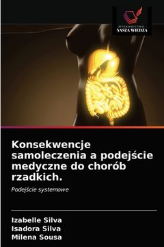 portada Konsekwencje samoleczenia a podejście medyczne do chorób rzadkich. (in Polaco)