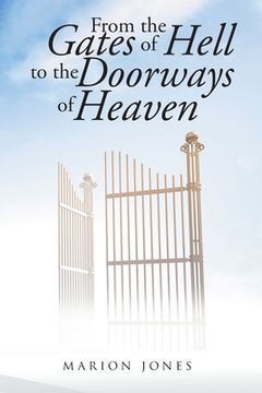 portada From the Gates of Hell to the Doorways of Heaven (in English)