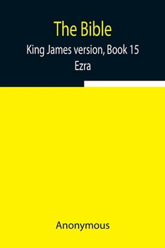 portada The Bible, King James version, Book 15; Ezra (en Inglés)