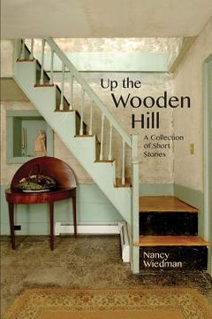portada Up the Wooden Hill: A Collection of Short Stories (en Inglés)