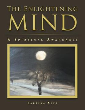 portada The Enlightening Mind: A Spiritual Awareness (en Inglés)