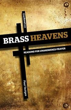 portada brass heavens: reasons for unanswered prayer (en Inglés)