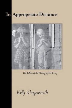 portada In Appropriate Distance: The Ethics of the Photographic Essay