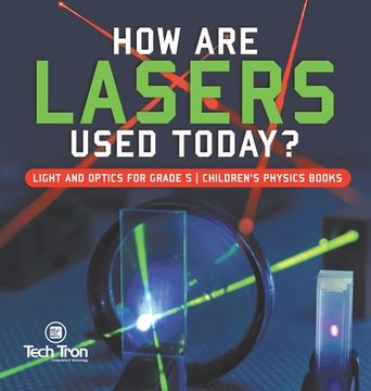 portada How Are Lasers Used Today? Light and Optics for Grade 5 Children's Physics Books (in English)
