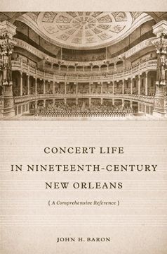 portada Concert Life in Nineteenth-Century new Orleans: A Comprehensive Reference (in English)