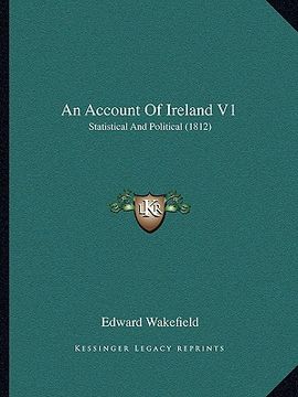 portada an account of ireland v1: statistical and political (1812) (en Inglés)