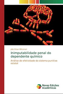 portada Inimputabilidade Penal do Dependente Químico: Análise de Efetividade do Sistema Punitivo Estatal