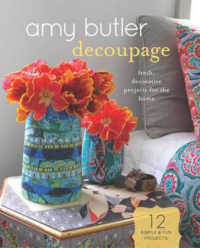 portada Amy Butler Decoupage Kit: Fresh, Decorative Projects for the Home