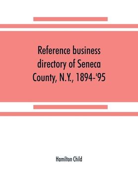 portada Reference business directory of Seneca County, N.Y., 1894-'95 (en Inglés)