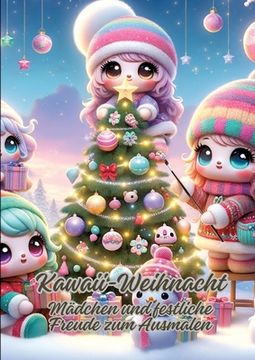 portada Kawaii-Weihnacht: Mädchen und festliche Freude zum Ausmalen (en Alemán)