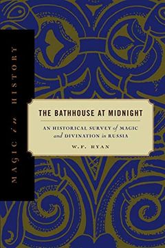 portada The Bathhouse at Midnight: An Historical Survey of Magic and Divination in Russia (Magic in History) (en Inglés)