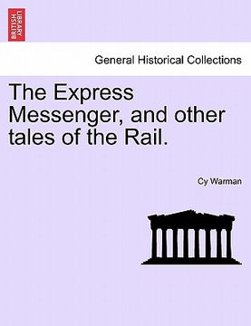 portada the express messenger, and other tales of the rail. (en Inglés)