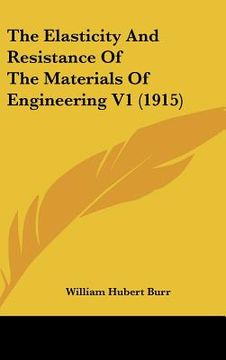 portada the elasticity and resistance of the materials of engineering v1 (1915) (en Inglés)