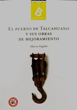 portada El Puerto de Talcahuano y sus Obras de Mejoramiento by Alberto Fagalde (in Spanish)