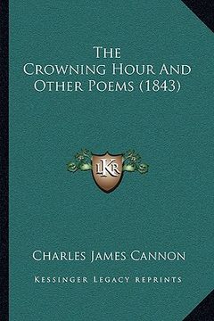 portada the crowning hour and other poems (1843) (en Inglés)
