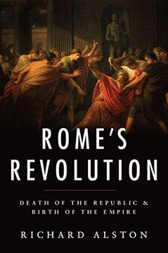 portada Rome's Revolution: Death of the Republic and Birth of the Empire (Ancient Warfare and Civilization) (en Inglés)