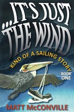 portada ...It's Just The Wind: Kind of a Sailing Story