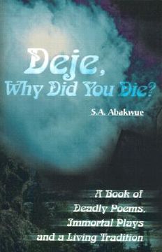 portada deje, why did you die?: a book of deadly poems, immortal plays and a living tradition (en Inglés)
