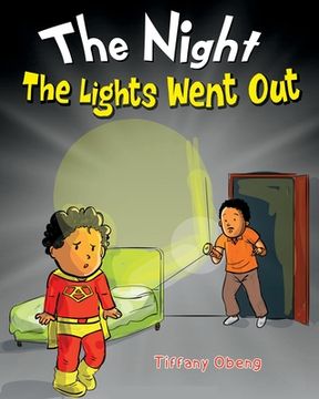 portada The Night The Lights Went Out: A Story that Promotes Family Time, Imagination & Unplugging