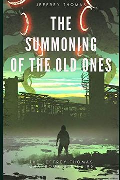 portada The Summoning of the old Ones: A Three-Part Lovecraftian Tale (The Jeffrey Thomas Chapbook Series) (in English)