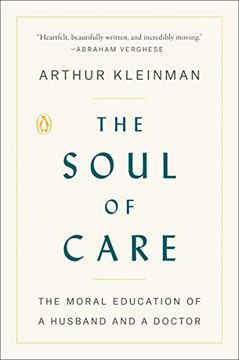 portada The Soul of Care: The Moral Education of a Husband and a Doctor