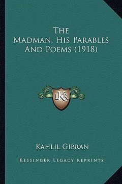 portada the madman, his parables and poems (1918) (en Inglés)