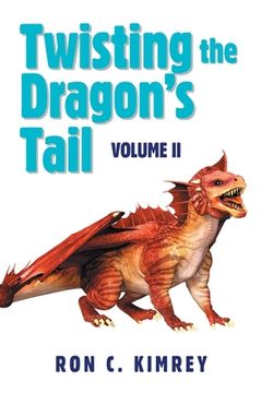 portada Twisting the Dragon's Tail: Volume Ii (en Inglés)