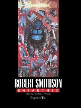 portada Robert Smithson Unearthed: Drawings, Collages, Writings: Works on Paper 1957-1973 (Columbia Studies on Art) (en Inglés)